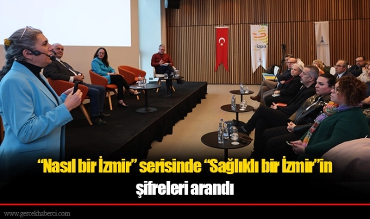 “Nasıl bir İzmir” serisinde “Sağlıklı bir İzmir”in şifreleri arandı