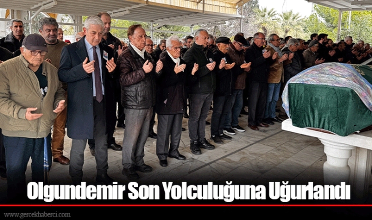 Olgundemir Son Yolculuğuna Uğurlandı