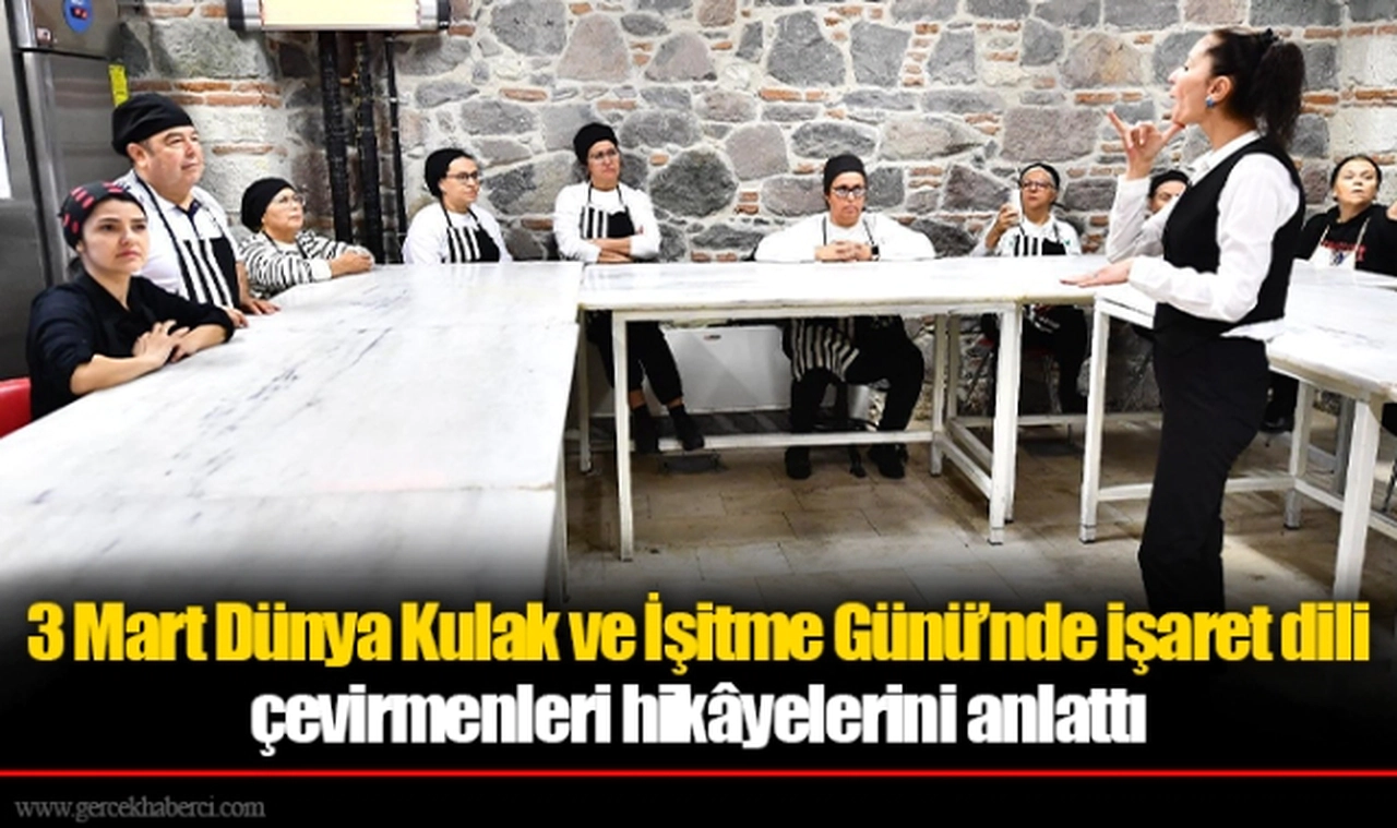 3 Mart Dünya Kulak ve İşitme Günü’nde işaret dili çevirmenleri hikâyelerini anlattı