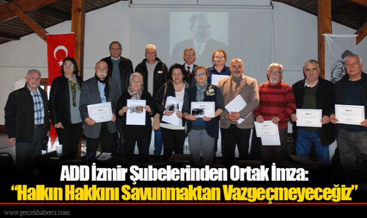 ADD İzmir Şubelerinden Ortak İmza: “Halkın Hakkını Savunmaktan Vazgeçmeyeceğiz”