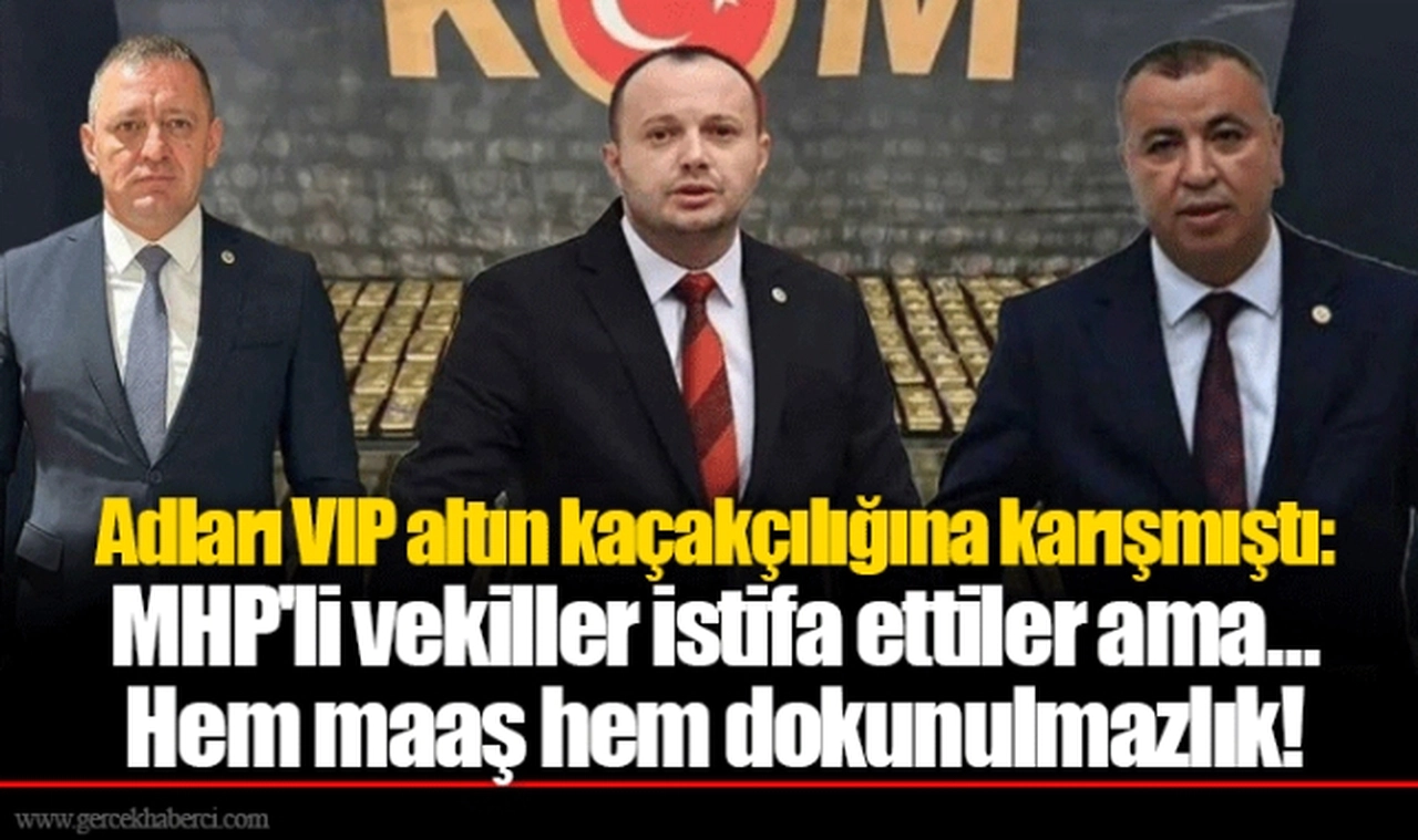 Adları VIP altın kaçakçılığına karışmıştı: MHP'li vekiller istifa ettiler ama... Hem maaş hem dokunulmazlık!