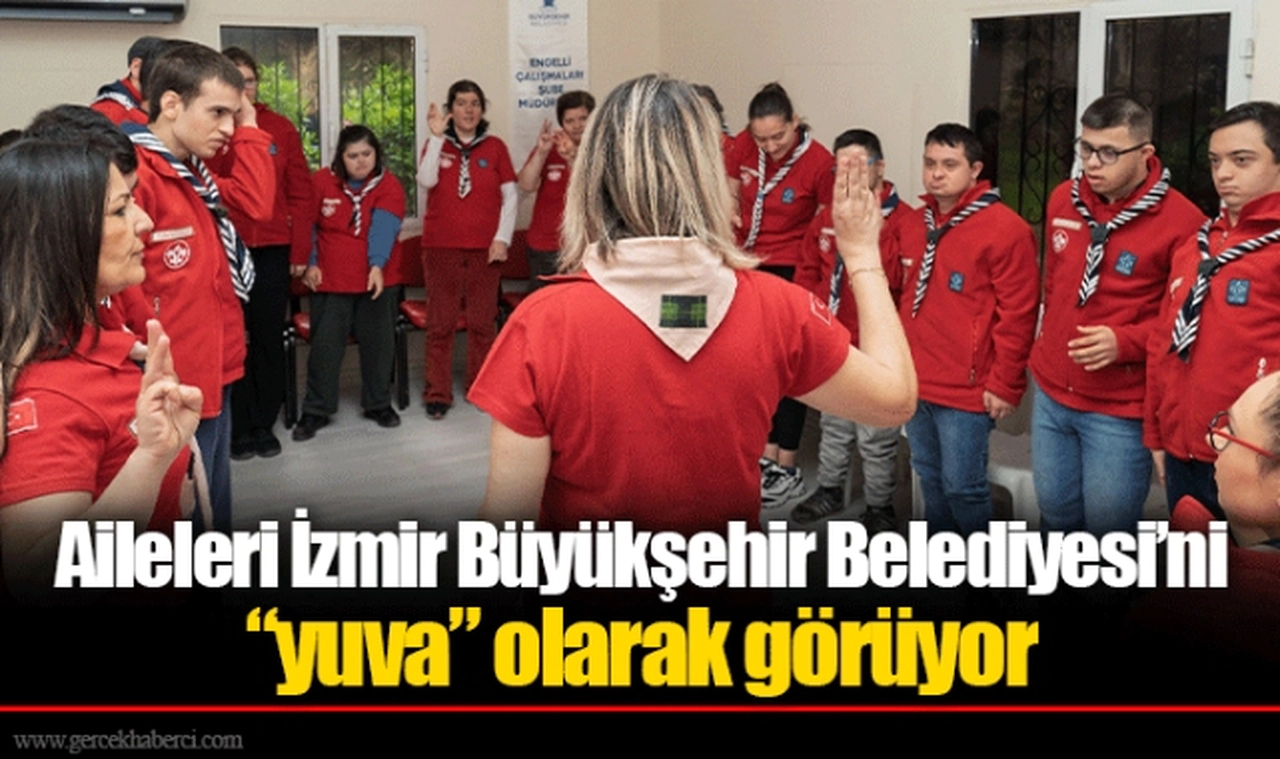 Aileleri İzmir Büyükşehir Belediyesi’ni “yuva” olarak görüyor