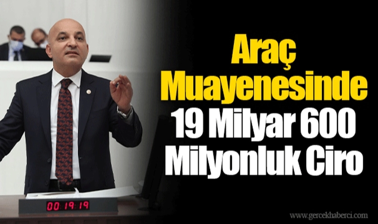 Araç Muayenesinde 19 Milyar 600 Milyonluk Ciro