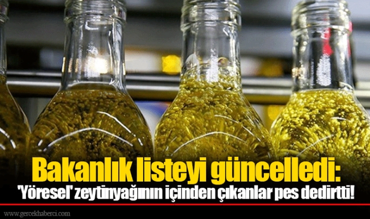 Bakanlık listeyi güncelledi: 'Yöresel' zeytinyağının içinden çıkanlar pes dedirtti!