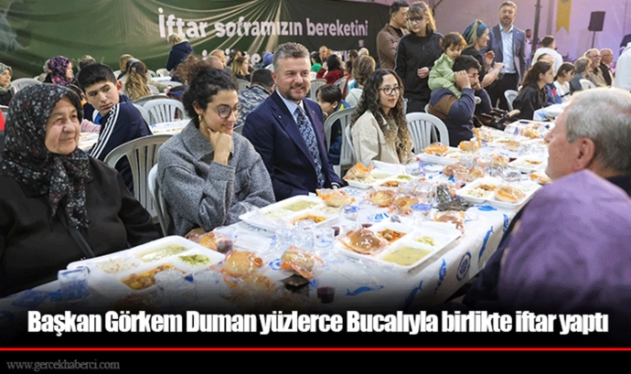 Başkan Görkem Duman yüzlerce Bucalıyla birlikte iftar yaptı