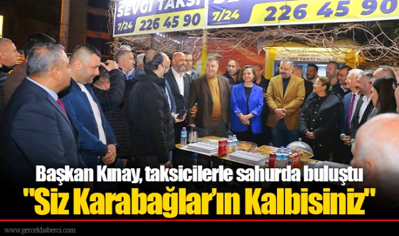 Başkan Kınay, taksicilerle sahurda buluştu  "Siz Karabağlar’ın Kalbisiniz"