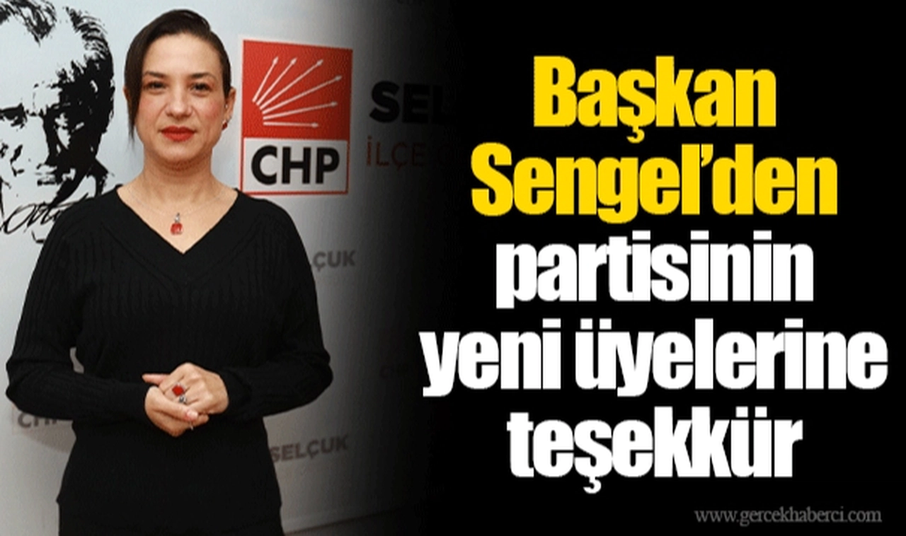 Başkan Sengel’den partisinin yeni üyelerine teşekkür