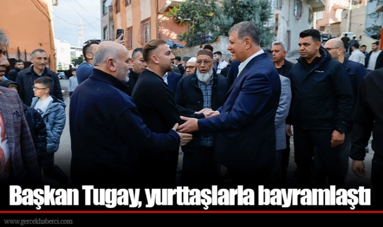 Başkan Tugay, yurttaşlarla bayramlaştı