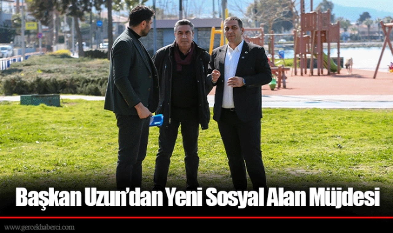 Başkan Uzun’dan Yeni Sosyal Alan Müjdesi