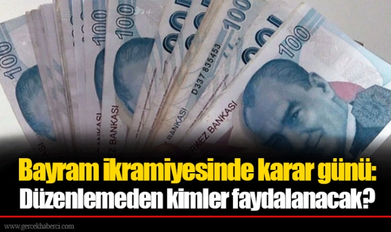 Bayram ikramiyesinde karar günü: Düzenlemeden kimler faydalanacak?