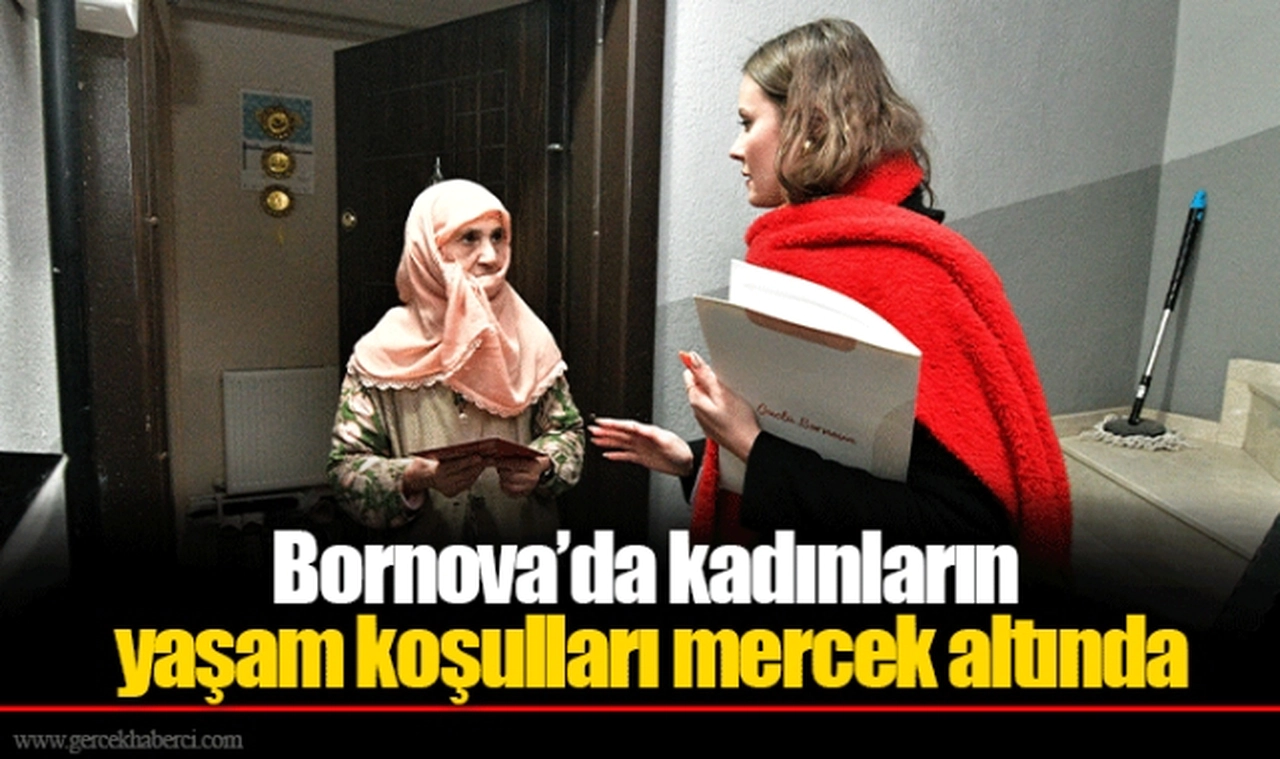 Bornova’da kadınların yaşam koşulları mercek altında