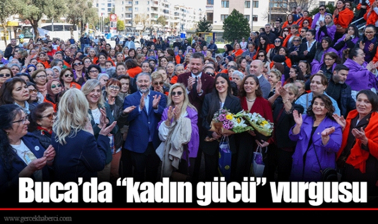 Buca’da “kadın gücü” vurgusu
