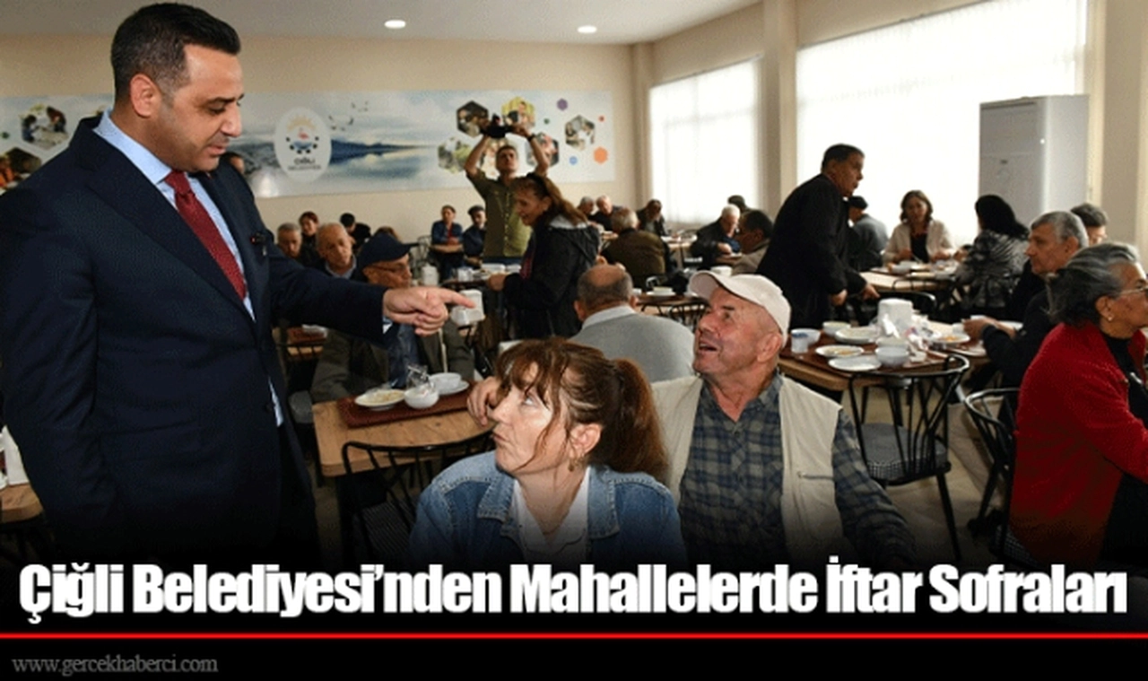 Çiğli Belediyesi’nden Mahallelerde İftar Sofraları