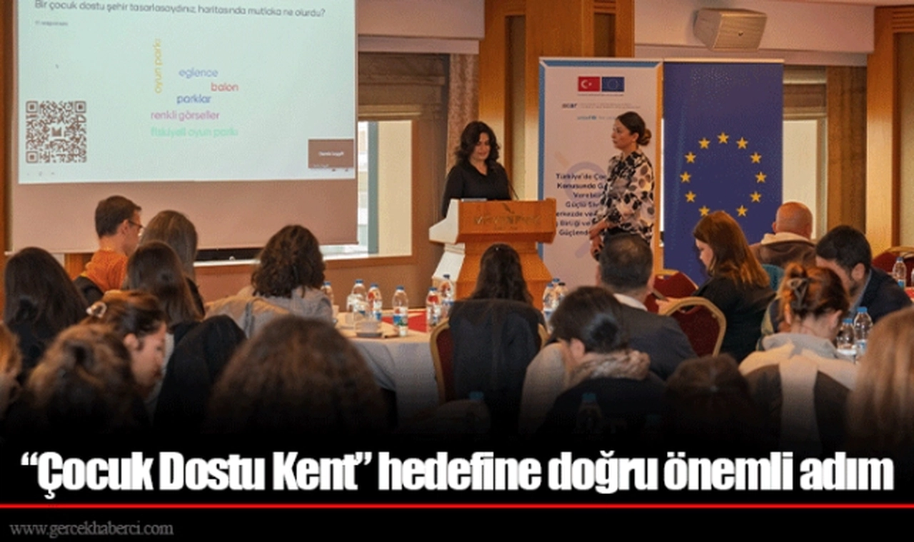 “Çocuk Dostu Kent” hedefine doğru önemli adım