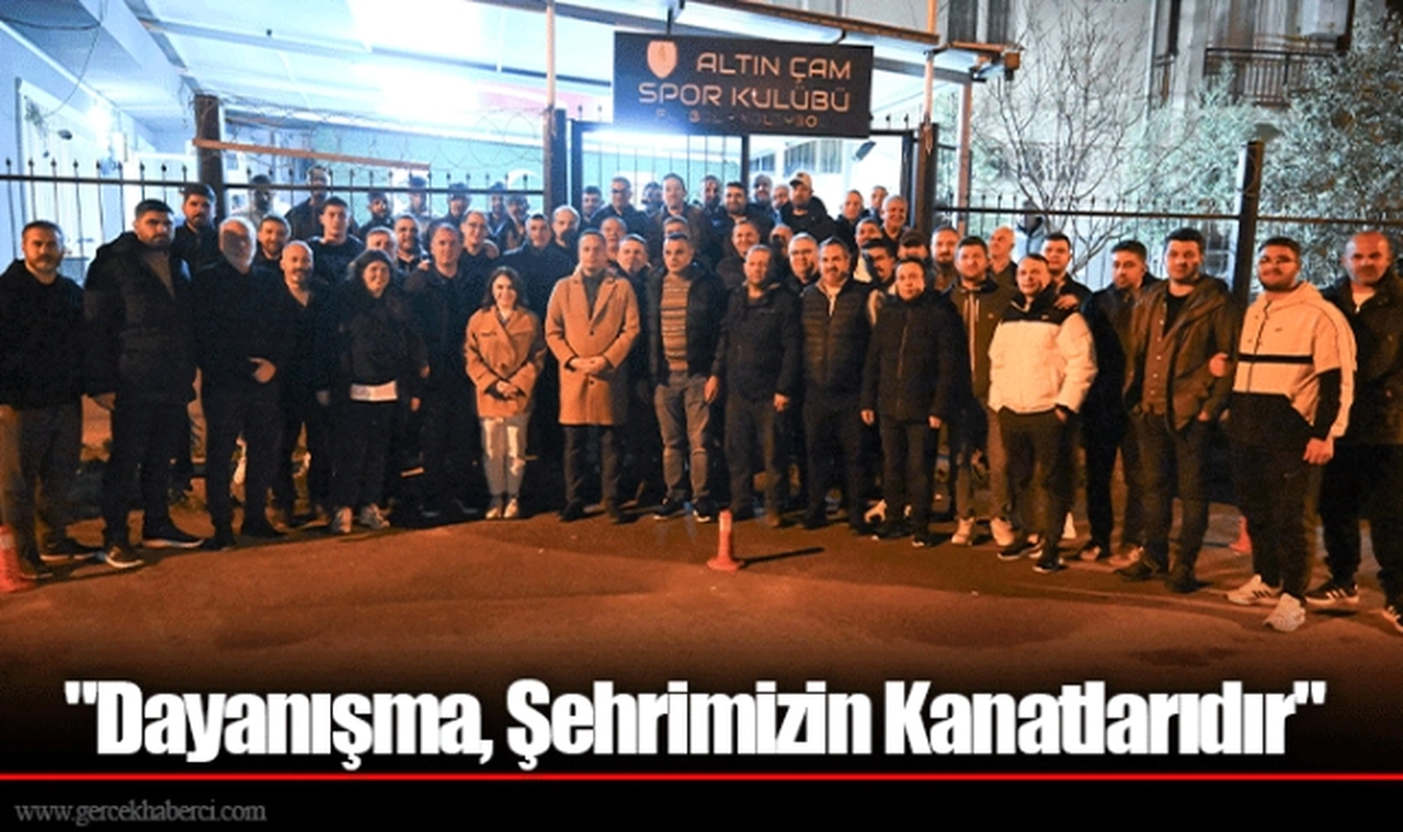 "Dayanışma, Şehrimizin Kanatlarıdır"