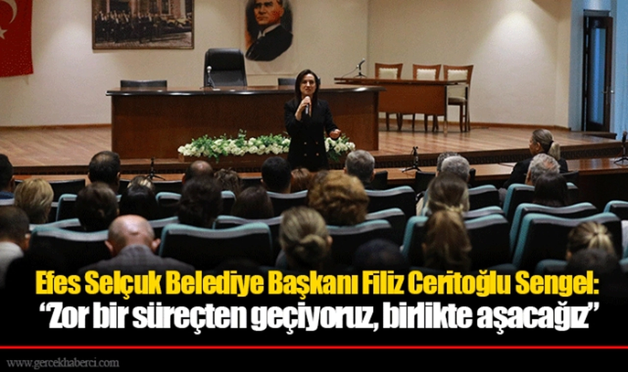 Efes Selçuk Belediye Başkanı Filiz Ceritoğlu Sengel: “Zor bir süreçten geçiyoruz, birlikte aşacağız”