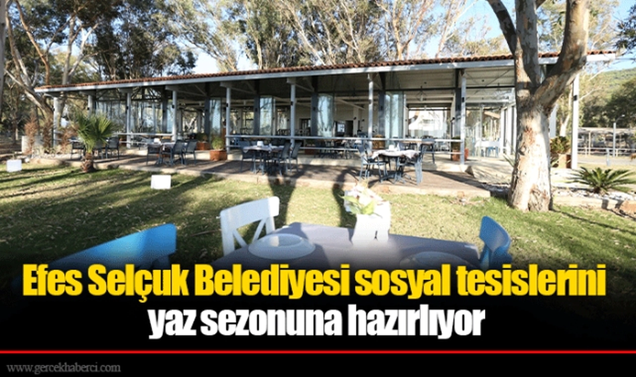 Efes Selçuk Belediyesi sosyal tesislerini yaz sezonuna hazırlıyor