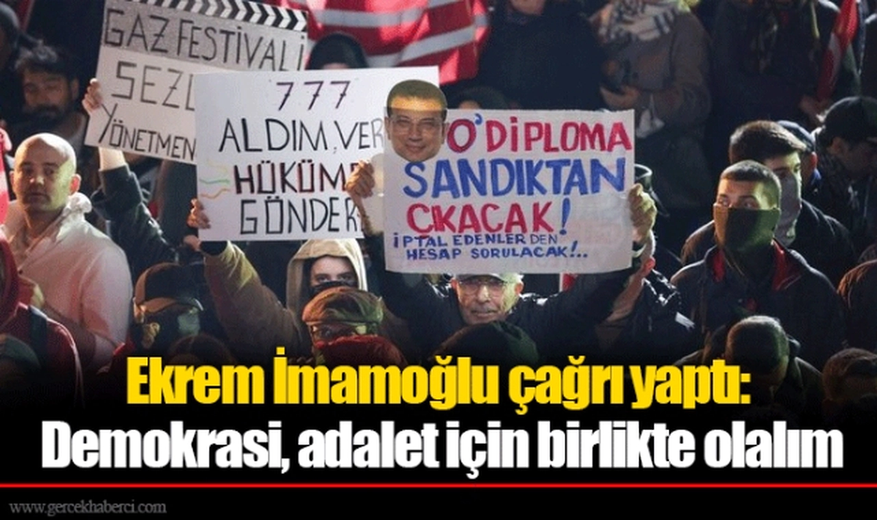 Ekrem İmamoğlu çağrı yaptı: Demokrasi, adalet için birlikte olalım