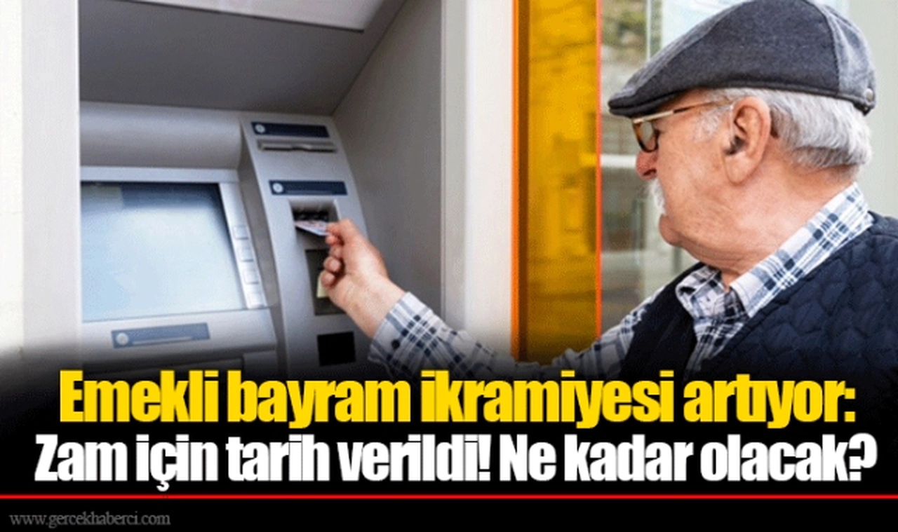 Emekli bayram ikramiyesi artıyor: Zam için tarih verildi! Ne kadar olacak?