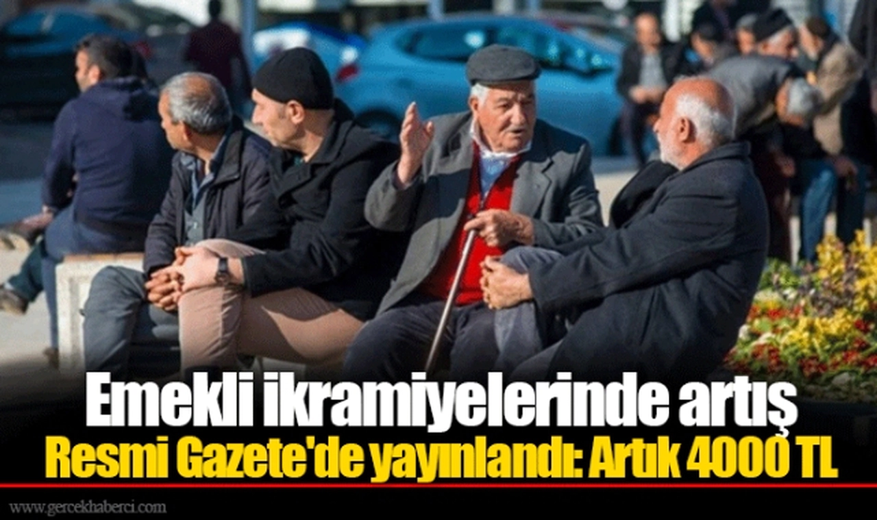 Emekli ikramiyelerinde artış Resmi Gazete'de yayınlandı: Artık 4000 TL