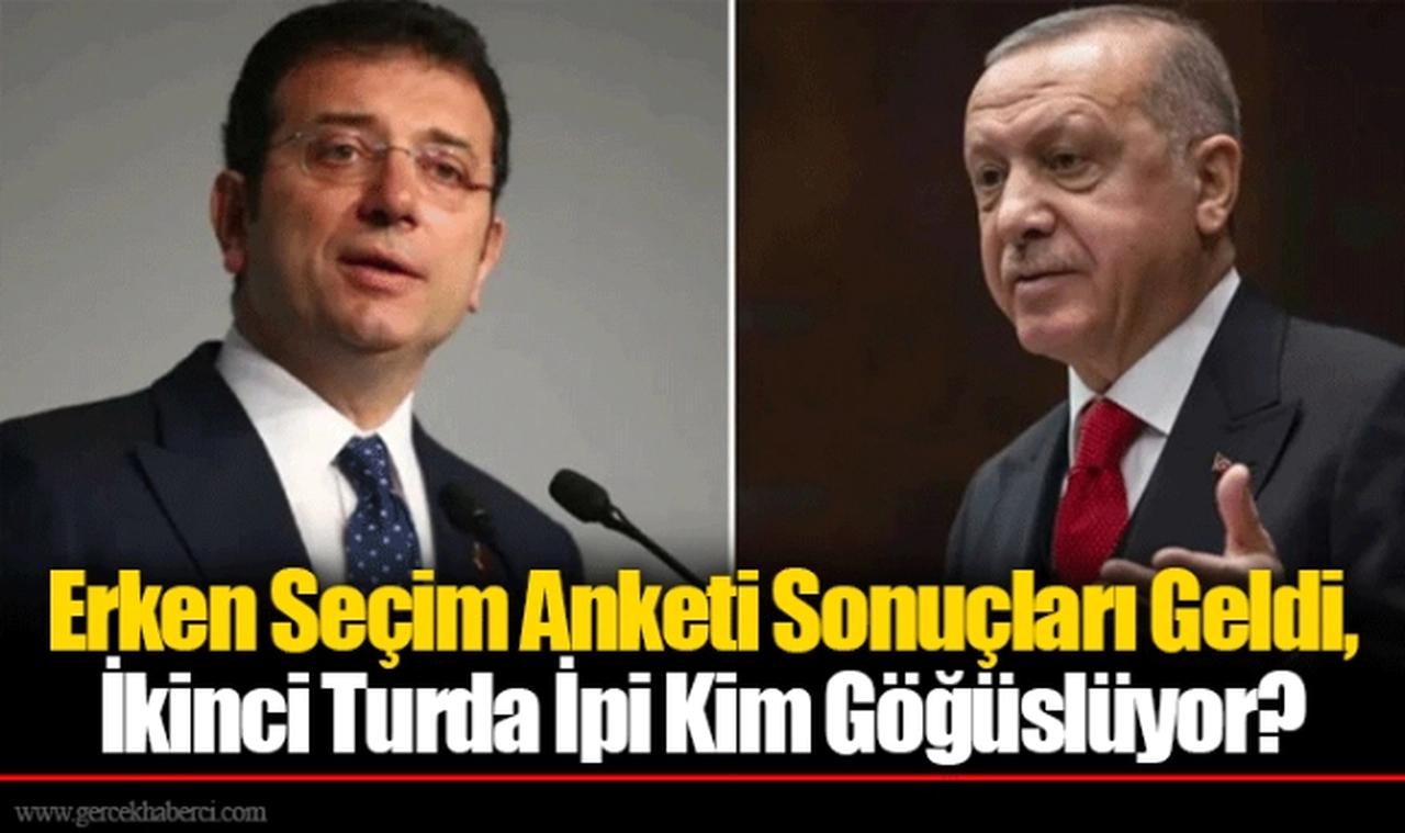 Erken Seçim Anketi Sonuçları Geldi, İkinci Turda İpi Kim Göğüslüyor?