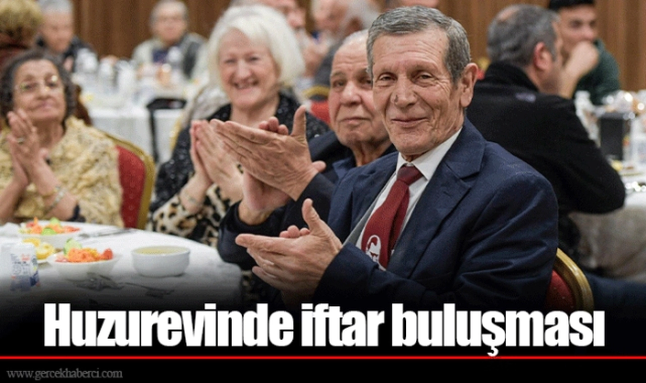 Huzurevinde iftar buluşması