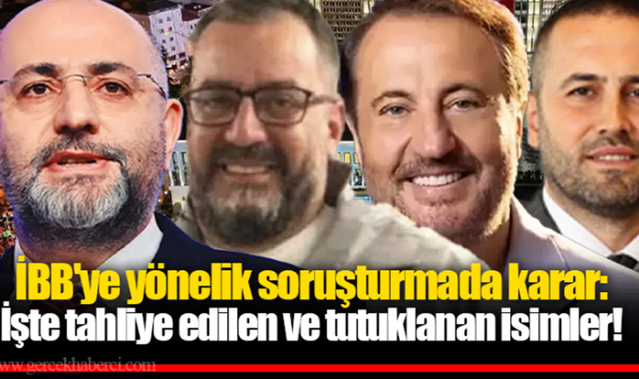 İBB'ye yönelik soruşturmada karar: İşte tahliye edilen ve tutuklanan isimler!