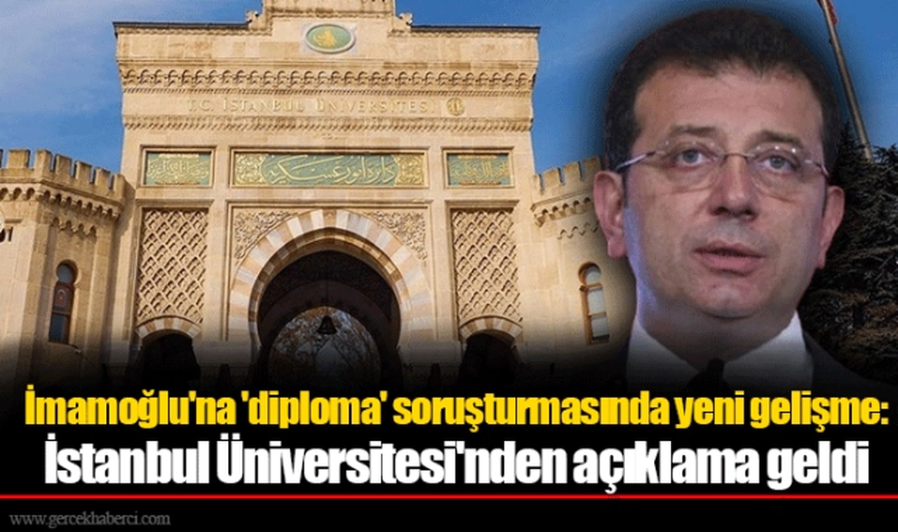 İmamoğlu'na 'diploma' soruşturmasında yeni gelişme: İstanbul Üniversitesi'nden açıklama geldi