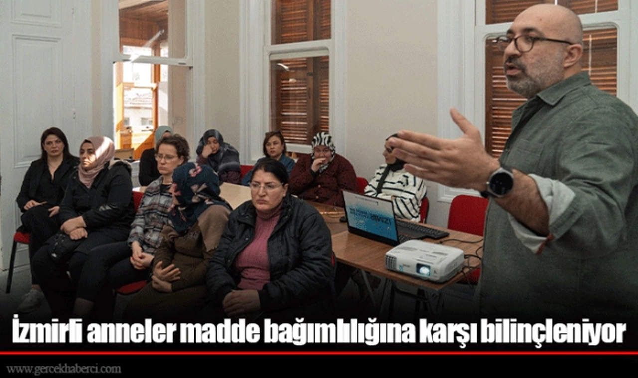 İzmirli anneler madde bağımlılığına karşı bilinçleniyor