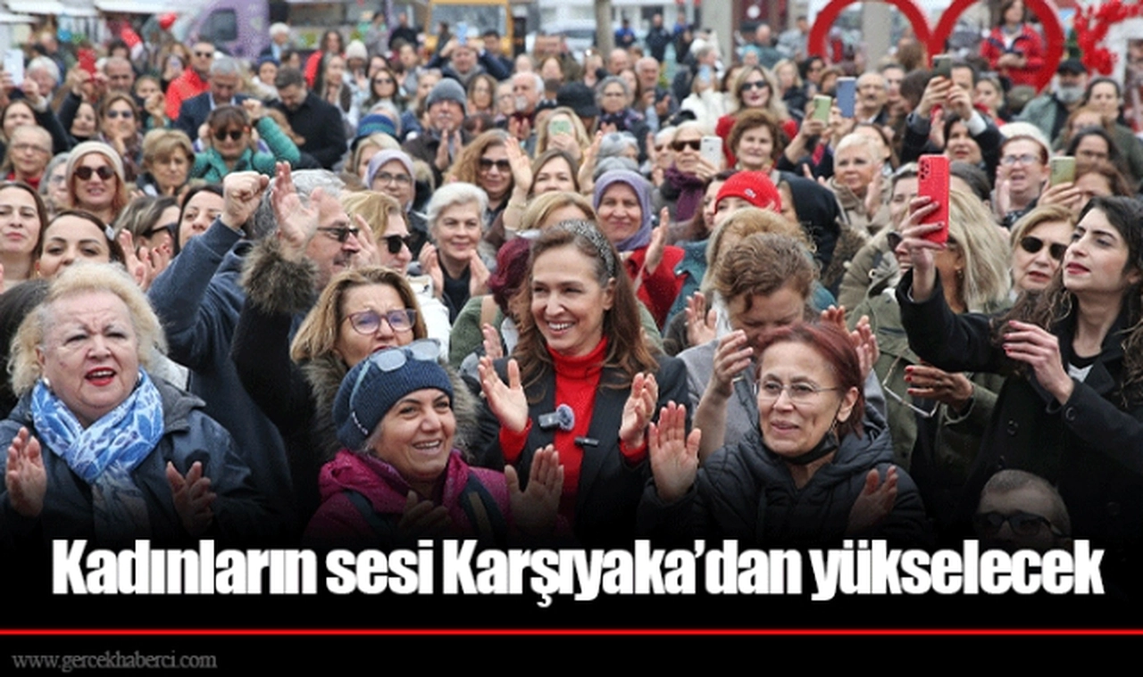 Kadınların sesi Karşıyaka’dan yükselecek