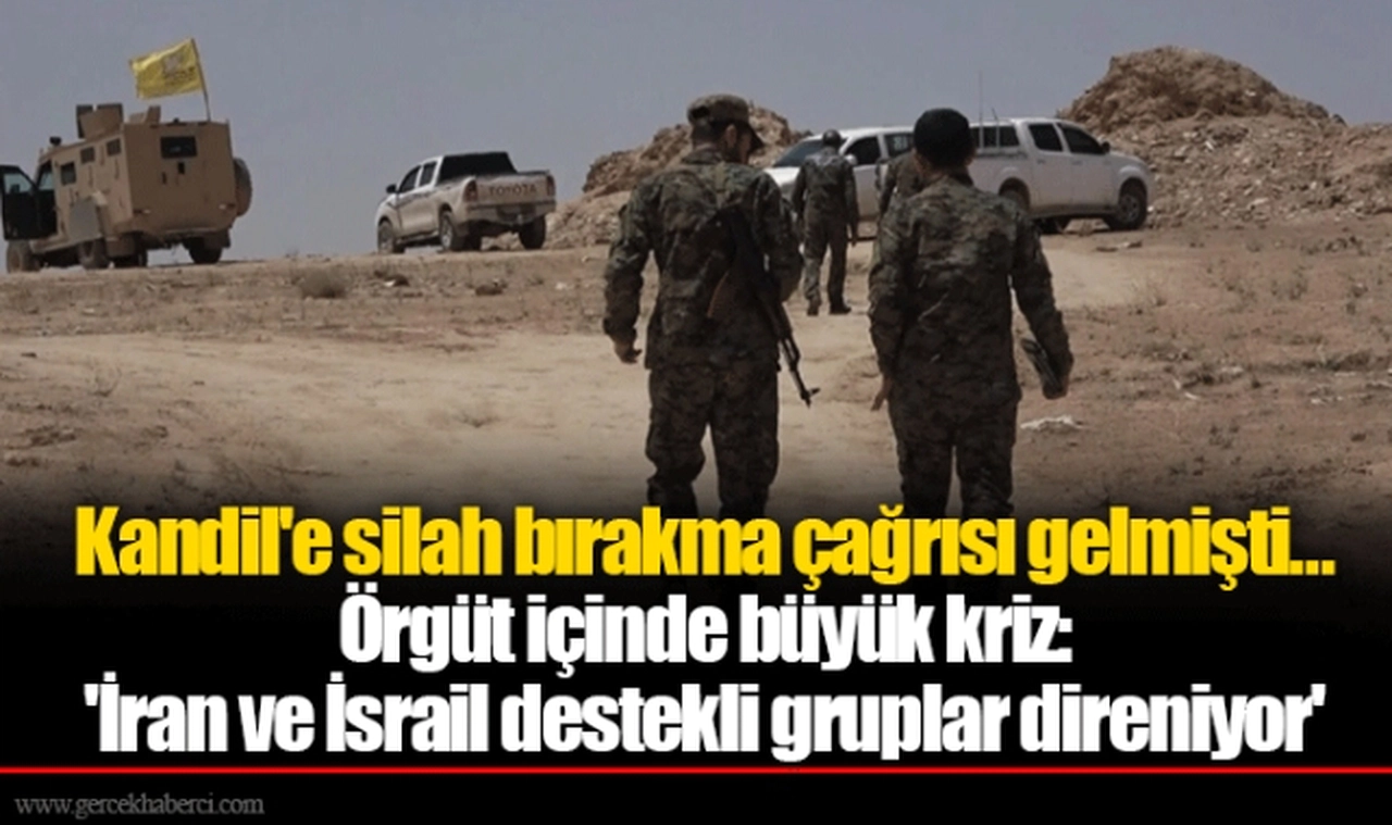 Kandil'e silah bırakma çağrısı gelmişti... Örgüt içinde büyük kriz: 'İran ve İsrail destekli gruplar direniyor'