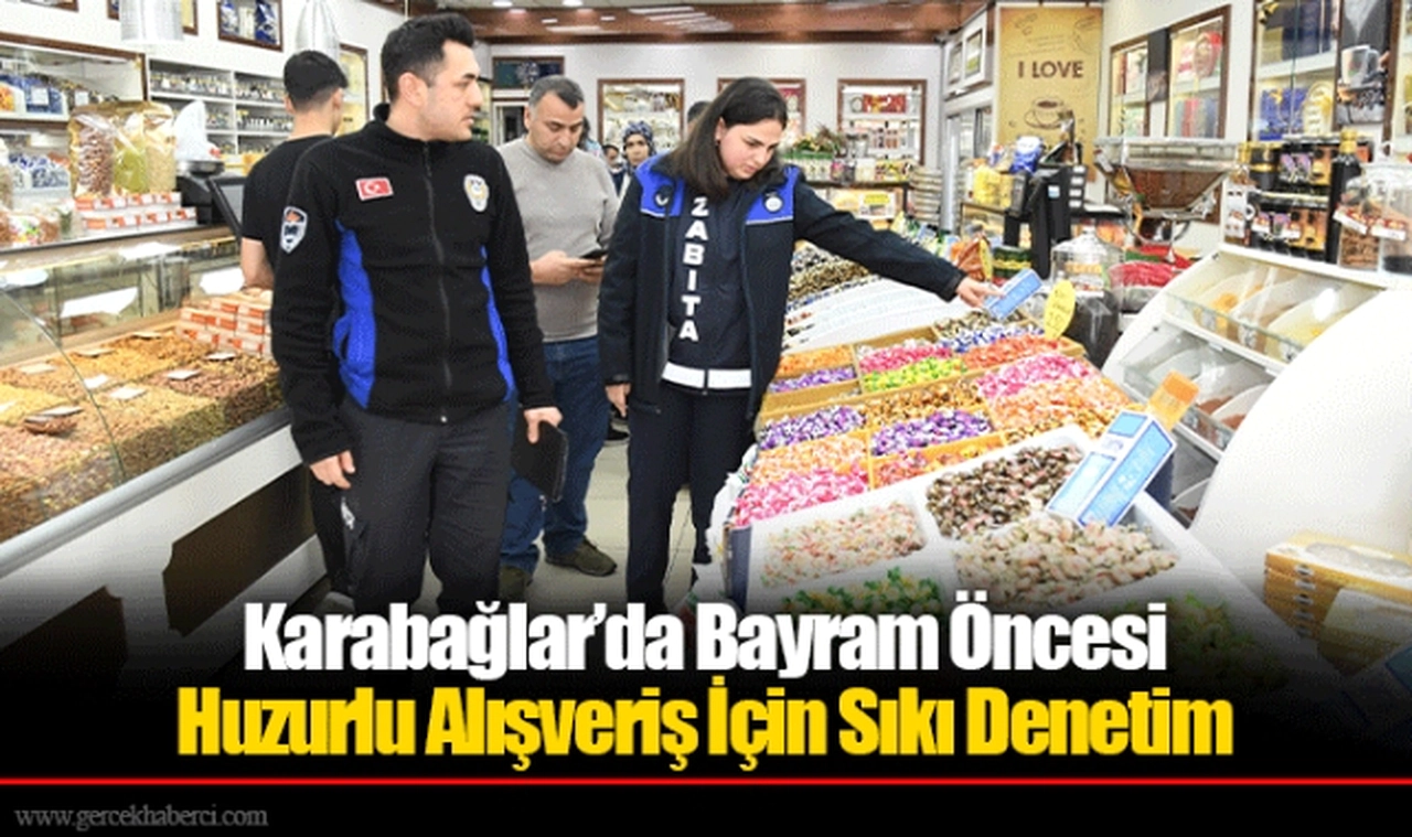 Karabağlar’da Bayram Öncesi Huzurlu Alışveriş İçin Sıkı Denetim