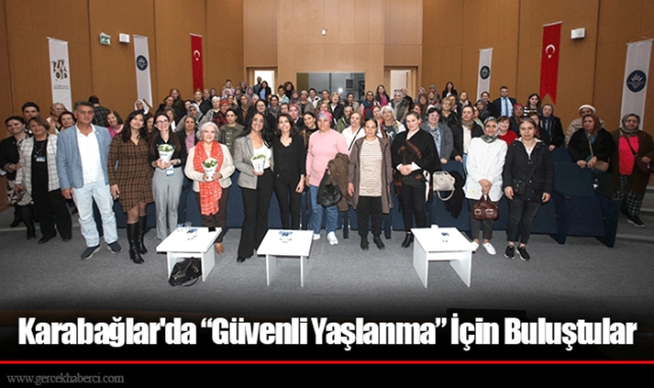 Karabağlar'da “Güvenli Yaşlanma” İçin Buluştular