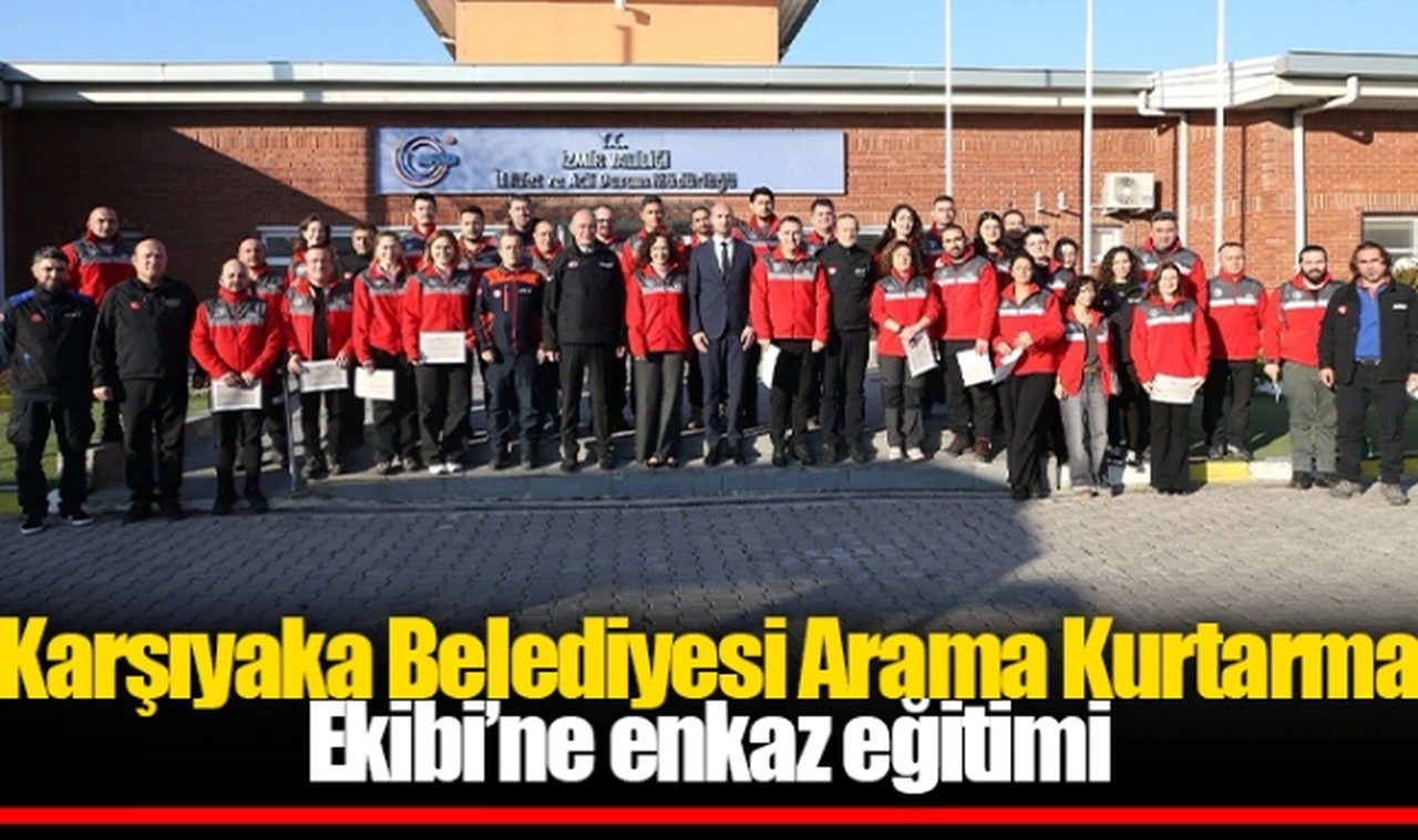 Karşıyaka Belediyesi Arama Kurtarma Ekibi’ne enkaz eğitimi