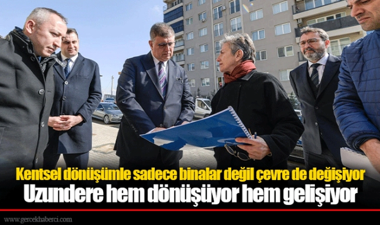 Kentsel dönüşümle sadece binalar değil çevre de değişiyor