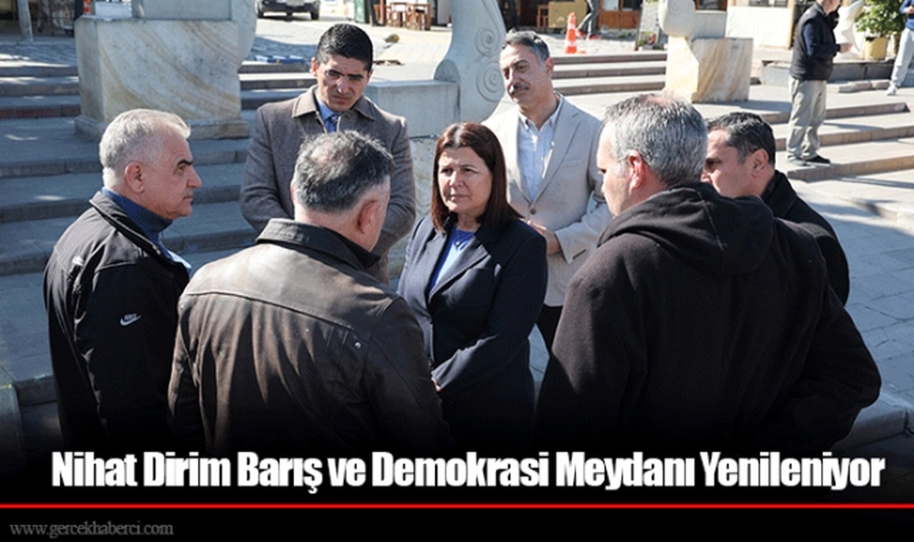 Nihat Dirim Barış ve Demokrasi Meydanı Yenileniyor
