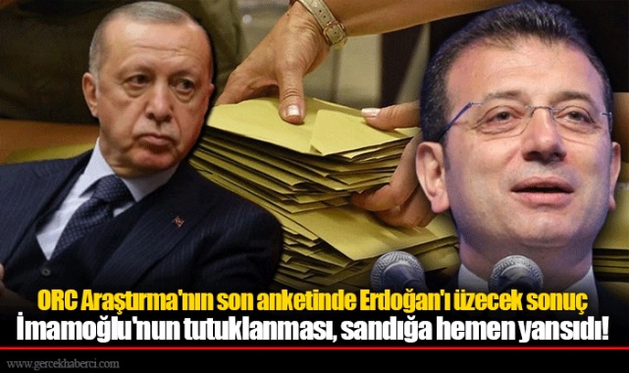 ORC Araştırma'nın son anketinde Erdoğan'ı üzecek sonuç