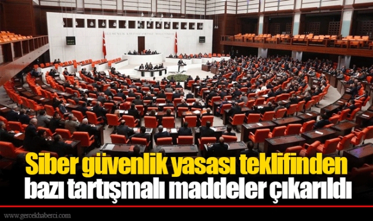 Siber güvenlik yasası teklifinden bazı tartışmalı maddeler çıkarıldı