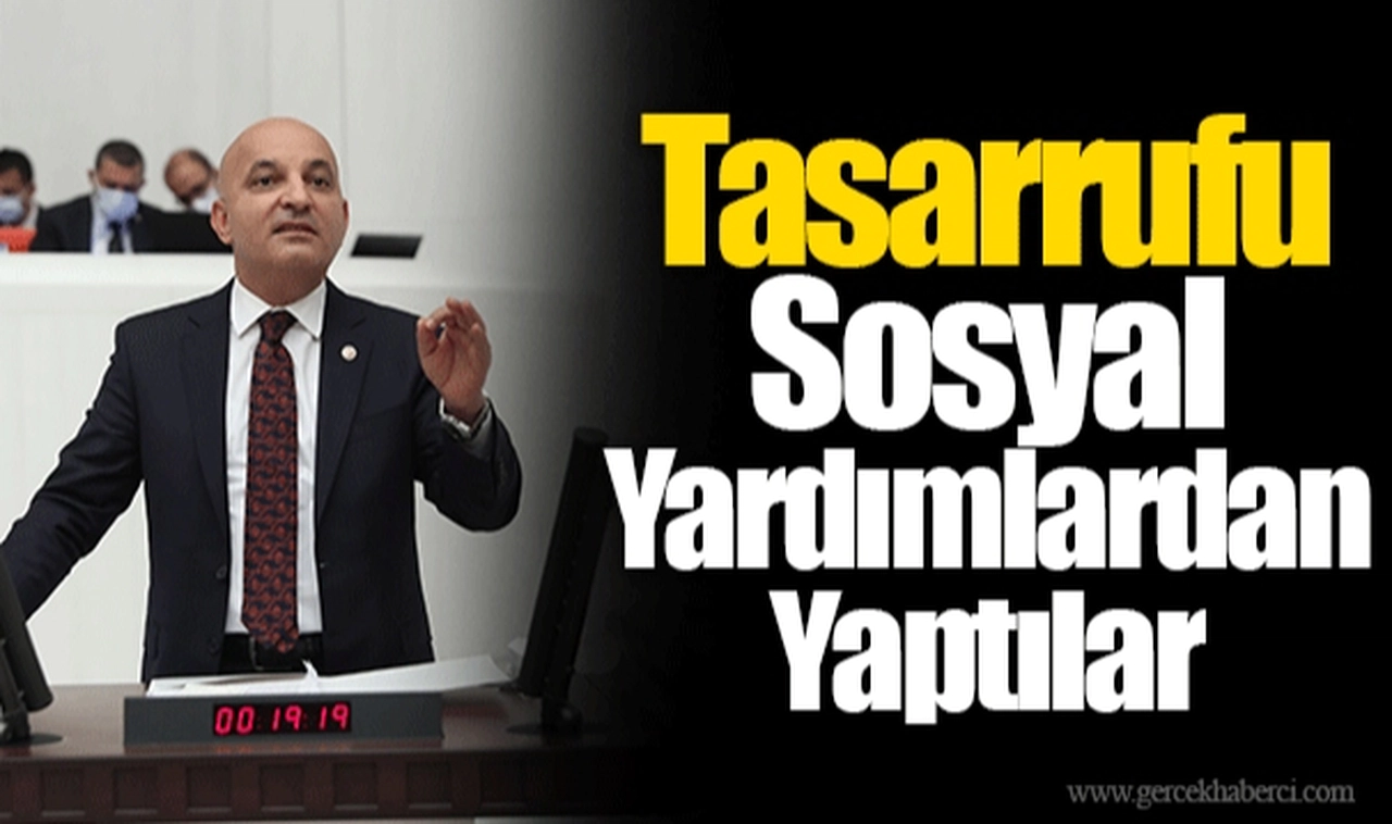 Tasarrufu Sosyal Yardımlardan Yaptılar