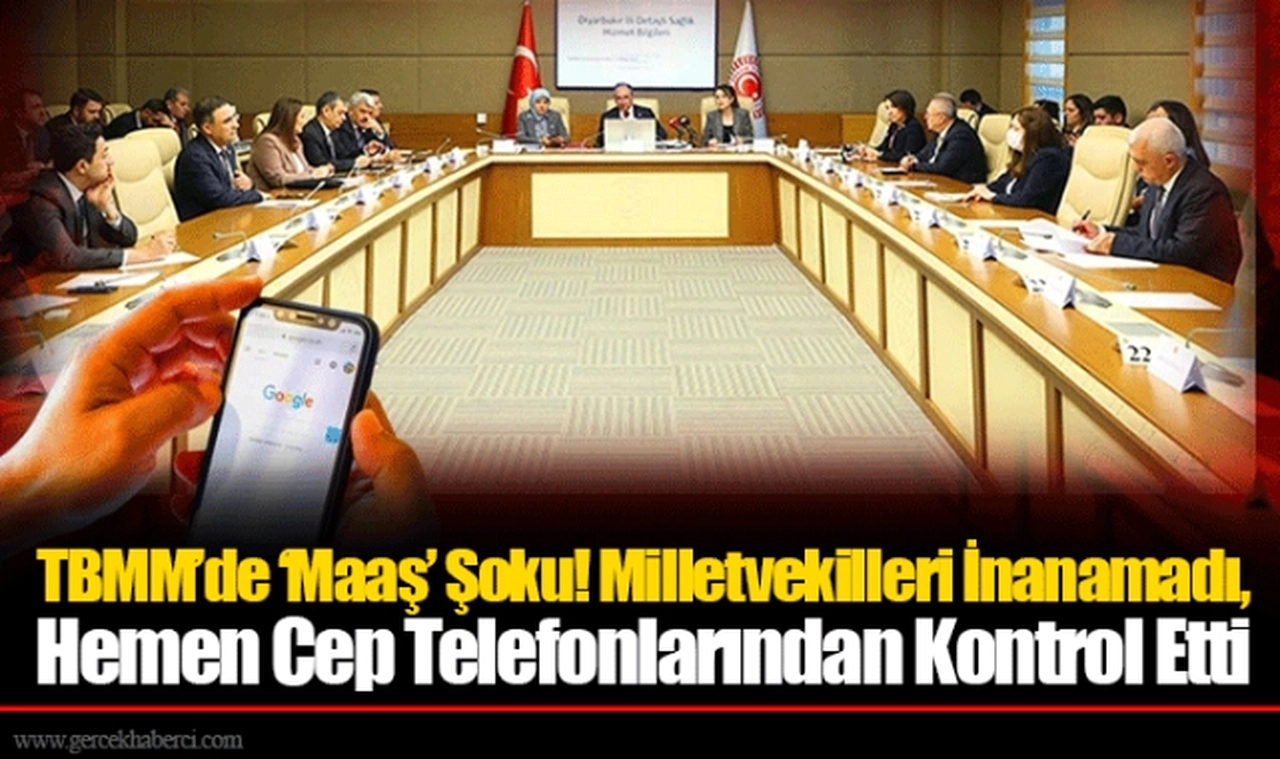 TBMM’de ‘Maaş’ Şoku! Milletvekilleri İnanamadı, Hemen Cep Telefonlarından Kontrol Etti