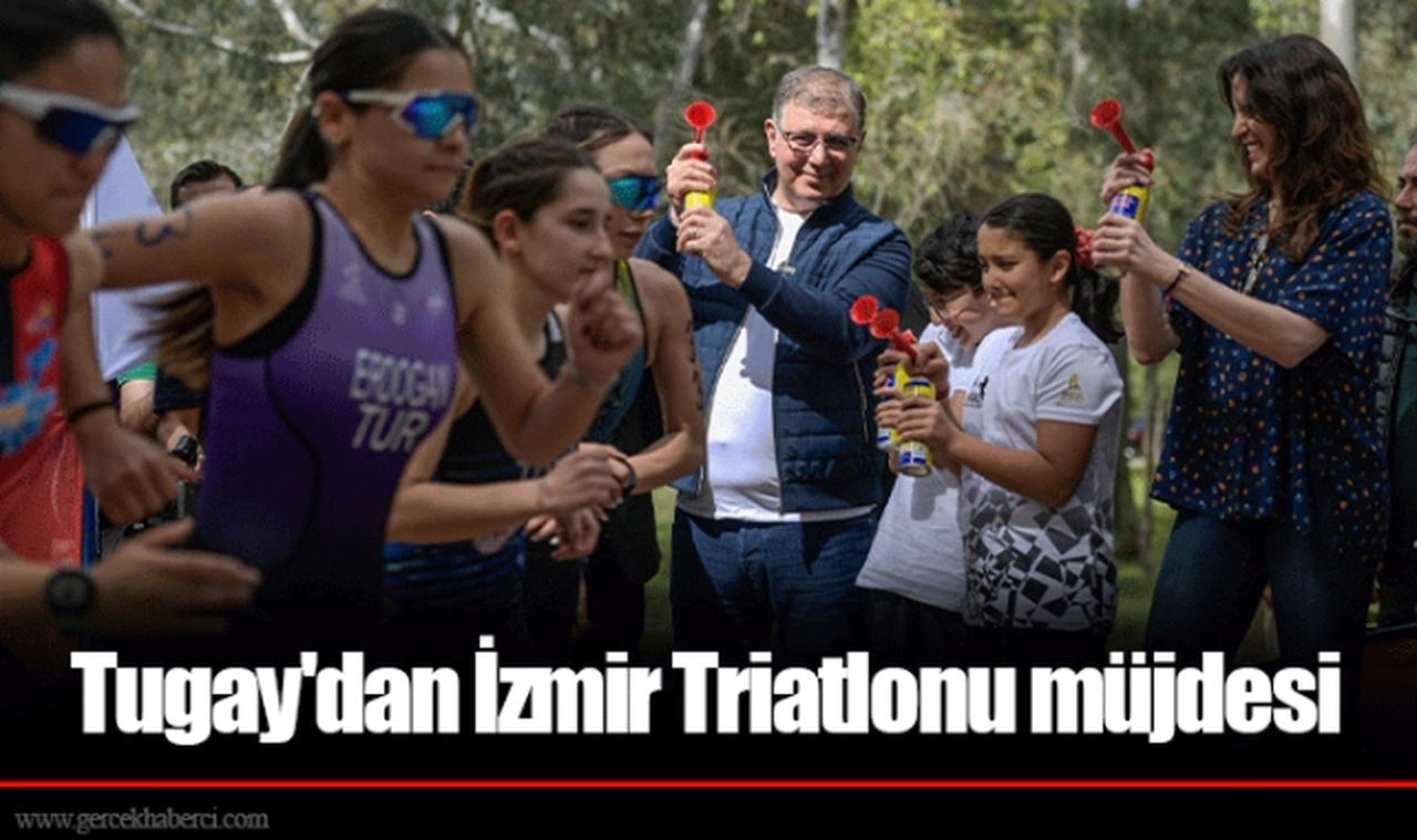 Tugay'dan İzmir Triatlonu müjdesi