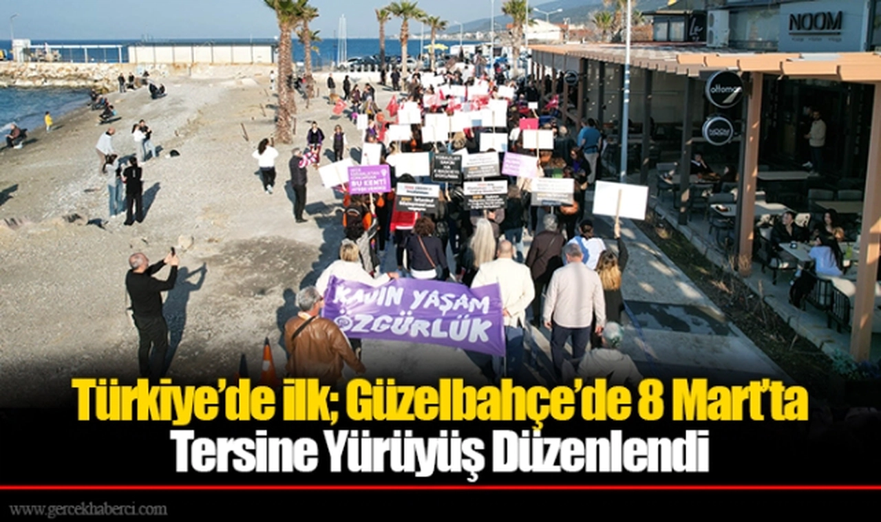 Türkiye’de ilk; Güzelbahçe’de 8 Mart’ta Tersine Yürüyüş Düzenlendi