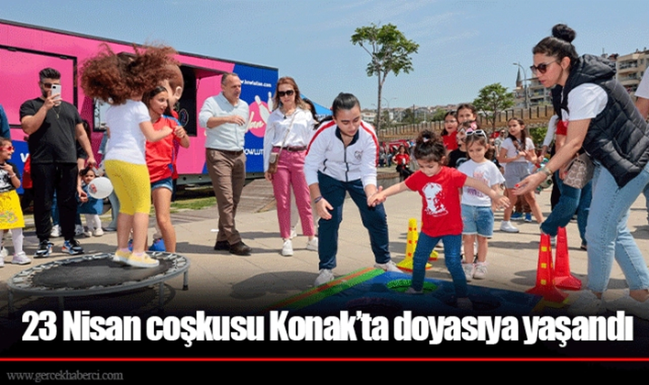 23 Nisan coşkusu Konak’ta doyasıya yaşandı