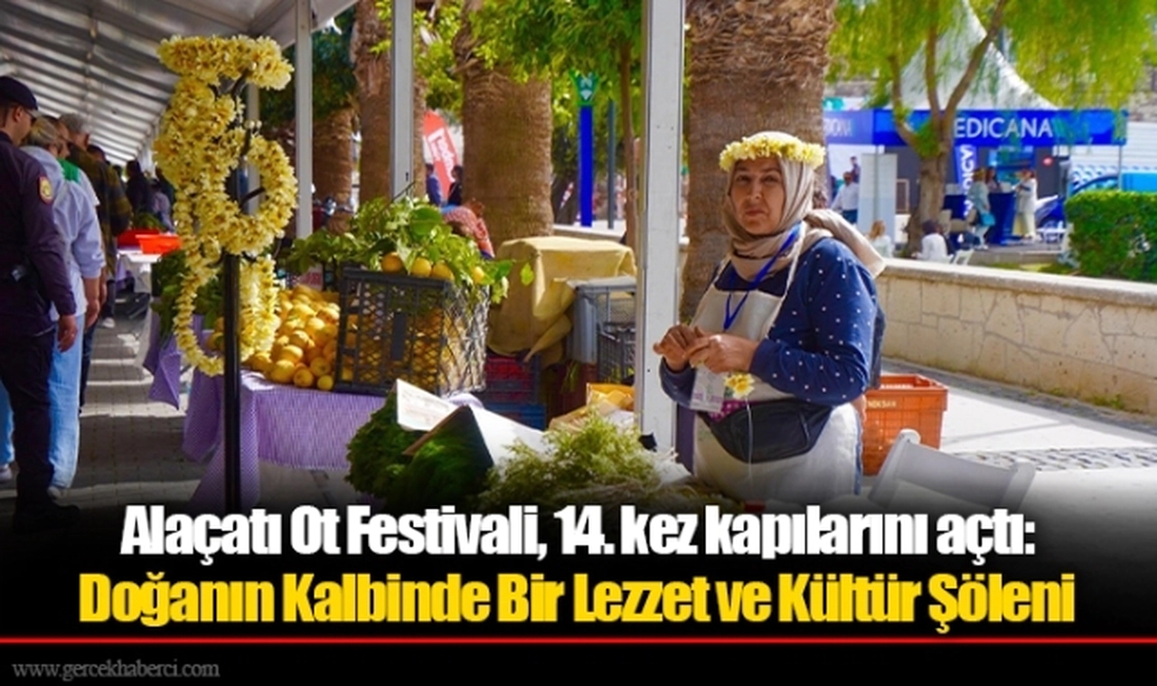 Alaçatı Ot Festivali, 14. kez kapılarını açtı: Doğanın Kalbinde Bir Lezzet ve Kültür Şöleni 