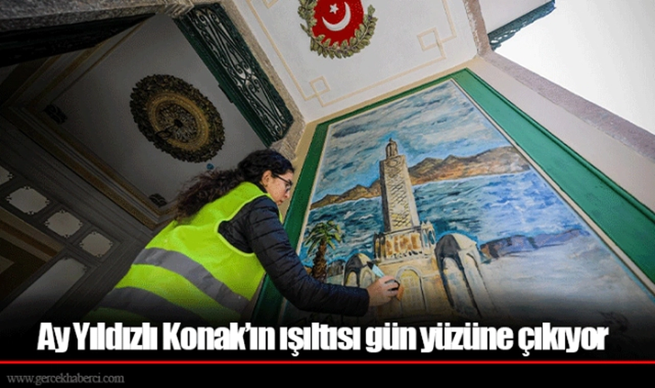 Ay Yıldızlı Konak’ın ışıltısı gün yüzüne çıkıyor 