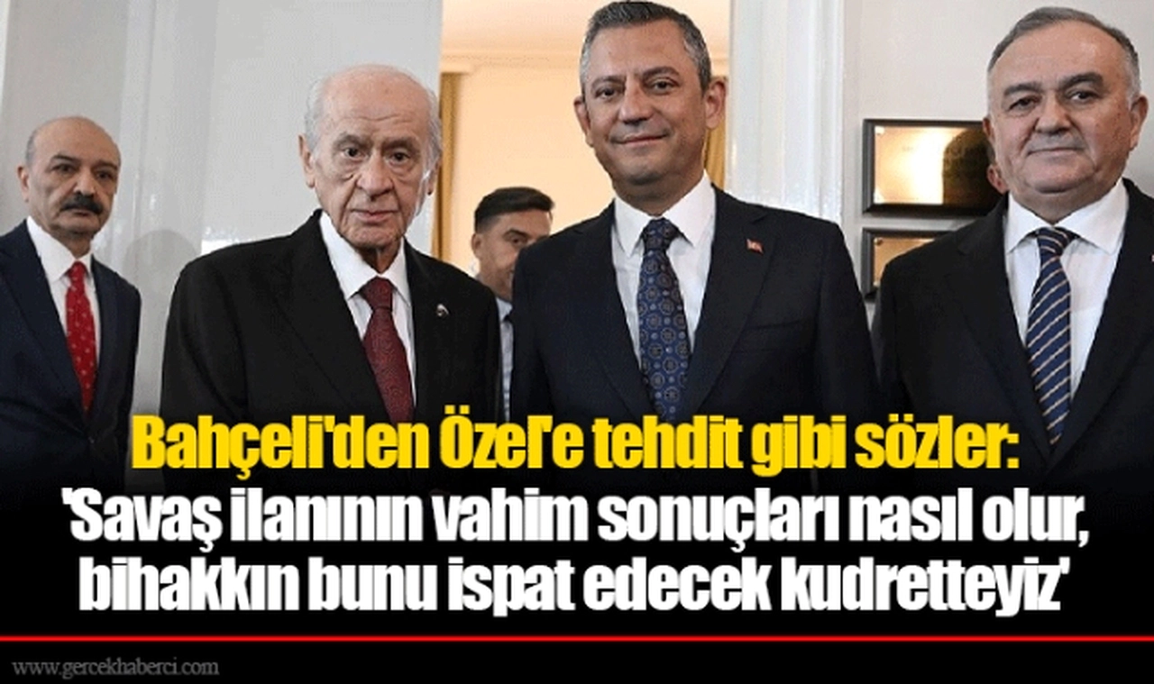 Bahçeli'den Özel'e tehdit gibi sözler: 'Savaş ilanının vahim sonuçları nasıl olur, bihakkın bunu ispat edecek kudretteyiz'