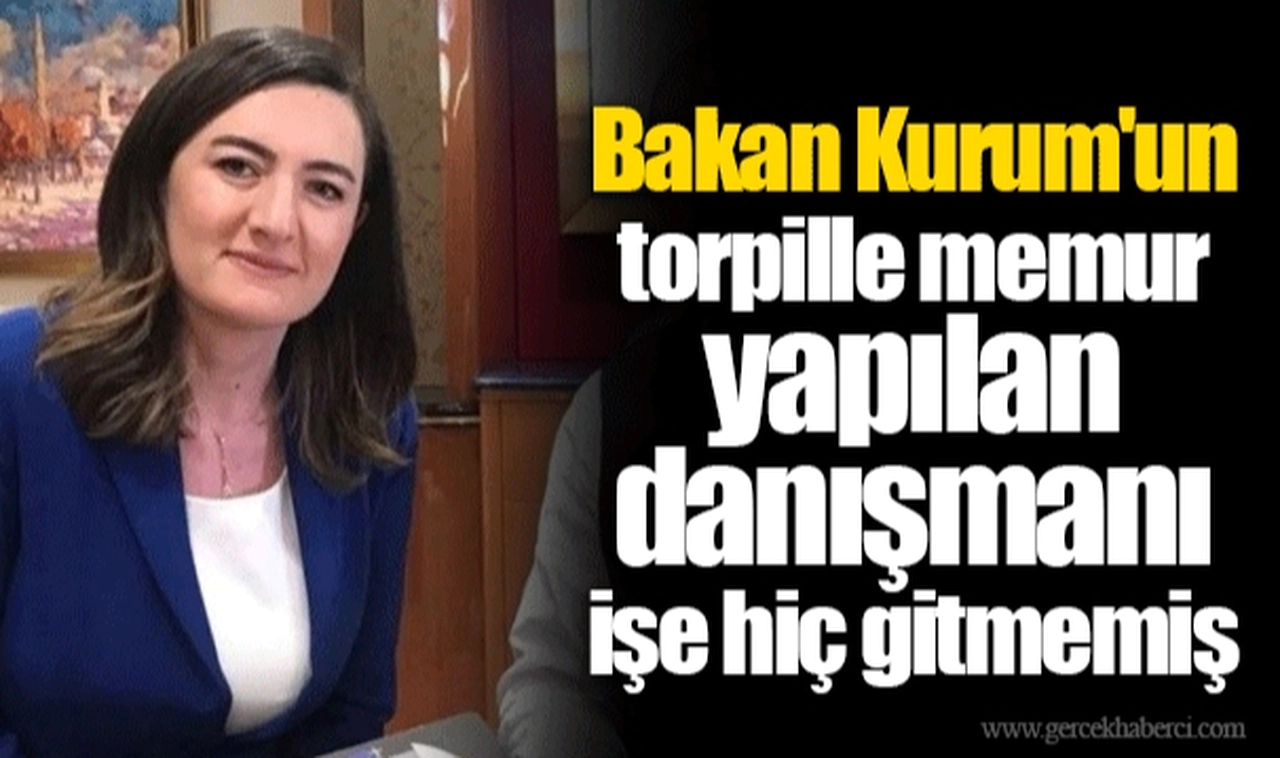Bakan Kurum'un torpille memur yapılan danışmanı işe hiç gitmemiş