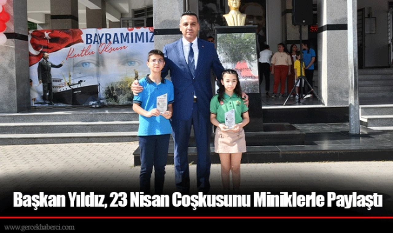 Başkan Yıldız, 23 Nisan Coşkusunu Miniklerle Paylaştı