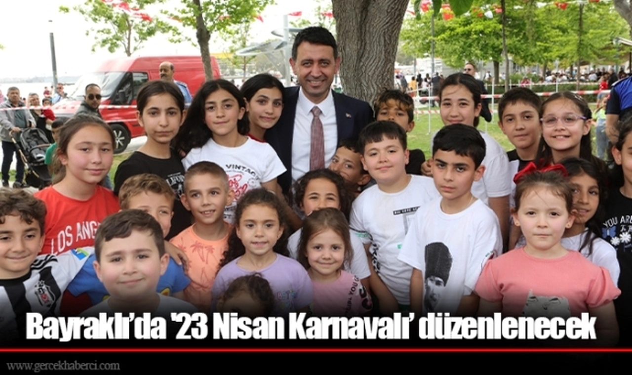 Bayraklı’da '23 Nisan Karnavalı’ düzenlenecek