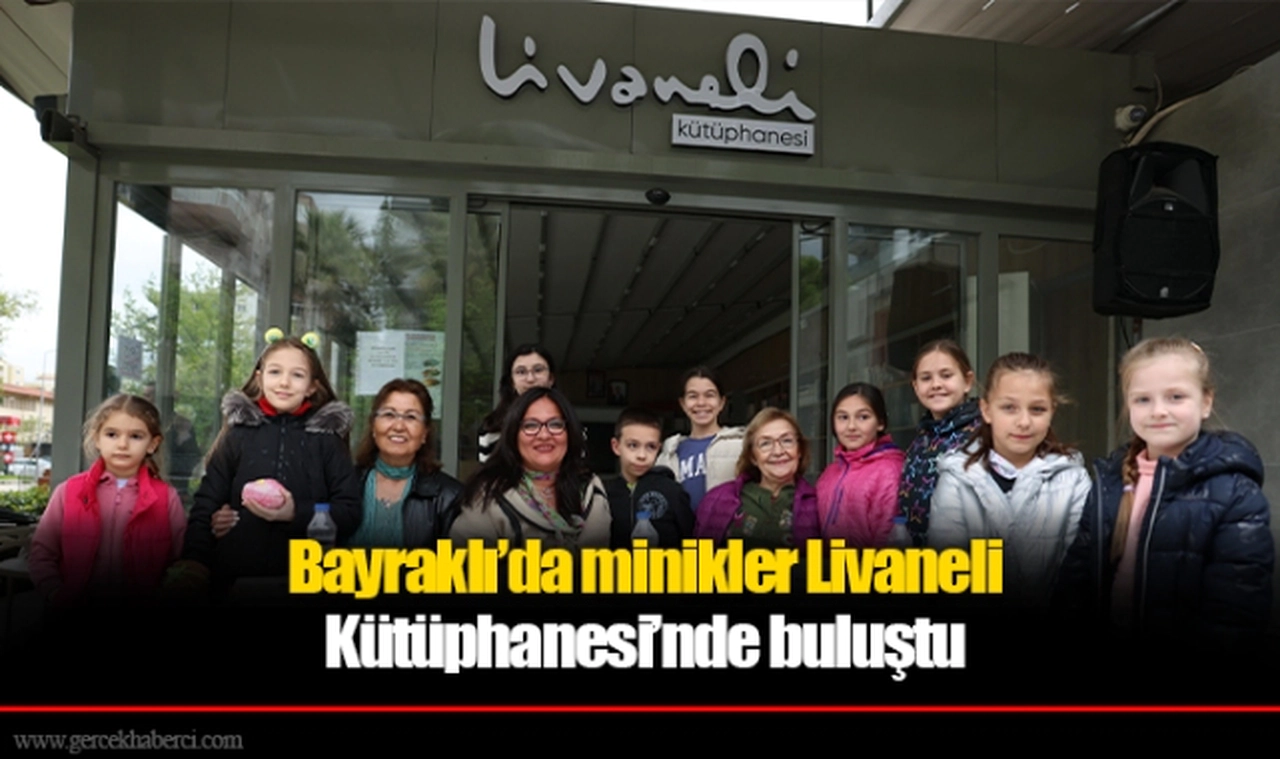 Bayraklı’da minikler Livaneli Kütüphanesi’nde buluştu